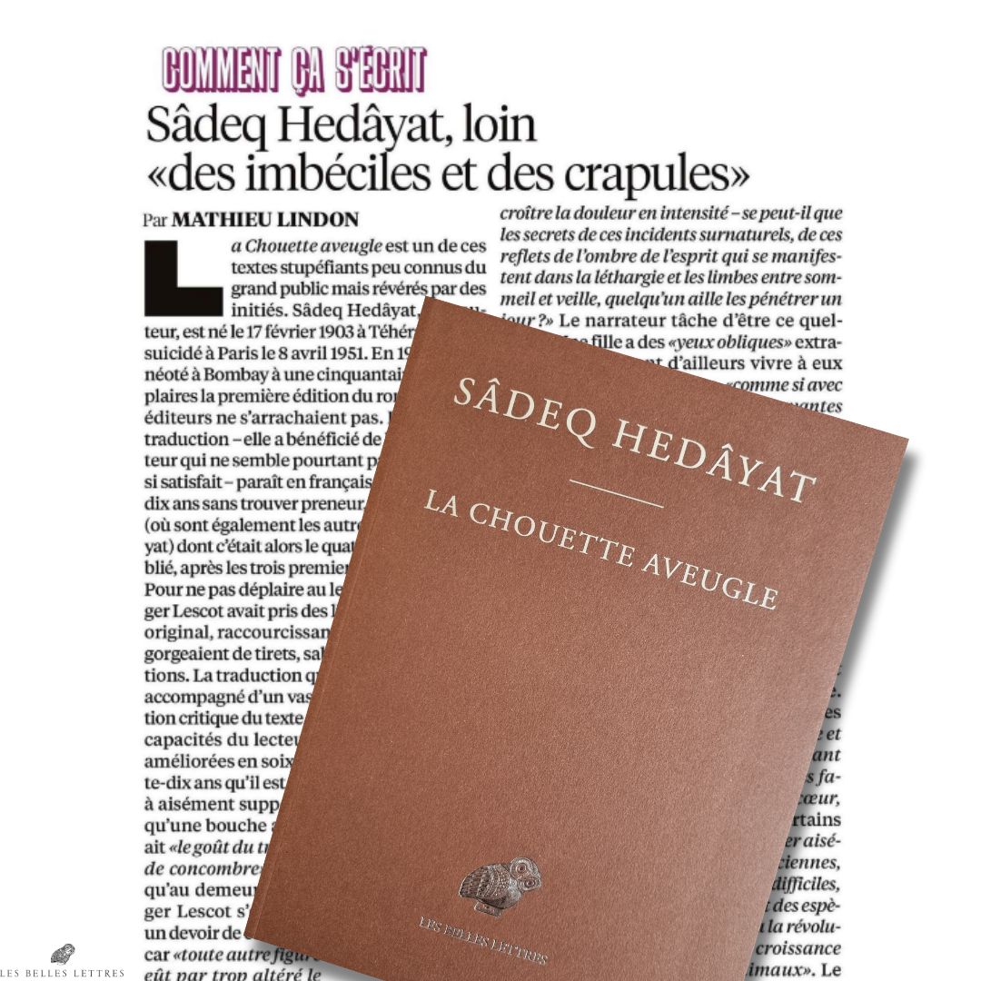 📰La Chouette aveugle est un de ces textes stupéfiants peu connus du grand public mais révérés par des initiés. Sâdeq Hedâyat, son auteur, est né le 17 février 1903 à Téhéran et s’est suicidé à Paris le 8 avril 1951. En 1937, il a ronéoté à Bombay à une cinquantaine d’exemplaires…