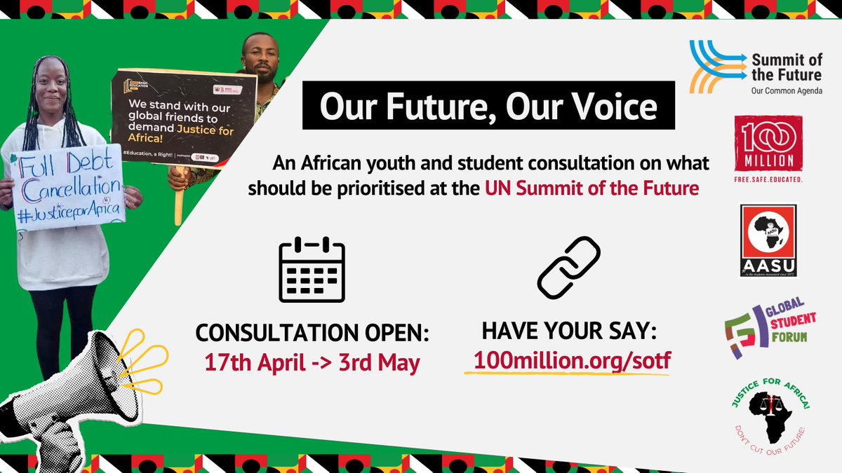 📣 Calling all African youth &amp; student activists! What do YOU think should be prioritised in the <a href="/UN/">United Nations</a> #SummitOfTheFuture?

Join <a href="/100MilCampaign/">100 Million</a>, @aasu_1972 &amp; @globalstudentforum's consultation's here: 100million.org/sotf

#JusticeForAfrica