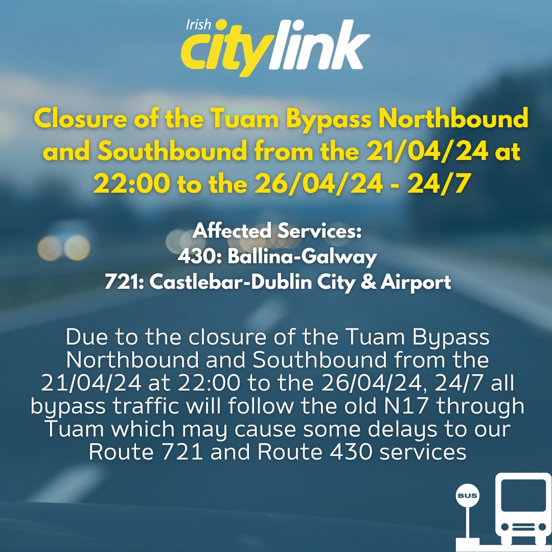 Due to the closure of the Tuam Bypass Northbound and Southbound from the 21/04/24 at 22:00 to the 26/04/24, 24/7 all bypass traffic will follow the old N17 through Tuam which may cause some delays to our 721 and 430 services. Track your bus: citylink.ie/track-my-bus/