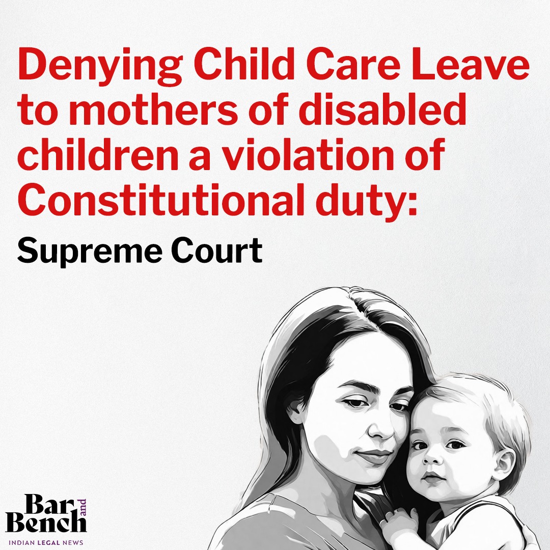 Denying Child Care Leave to mothers of disabled children a violation of Constitutional duty: Supreme Court Read more here: tinyurl.com/yywkexc6
