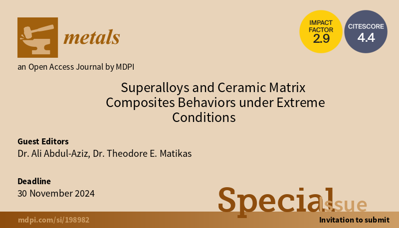 #mdpimetals #callforpapers

📚 We are pleased to share that the Special Issue '#Superalloys and Ceramic Matrix #Composites Behaviors under Extreme Conditions' is open for submissions. 

mdpi.com/journal/metals…

🗓️ Submission deadline: 30 November 2024

Welcome your contributions!