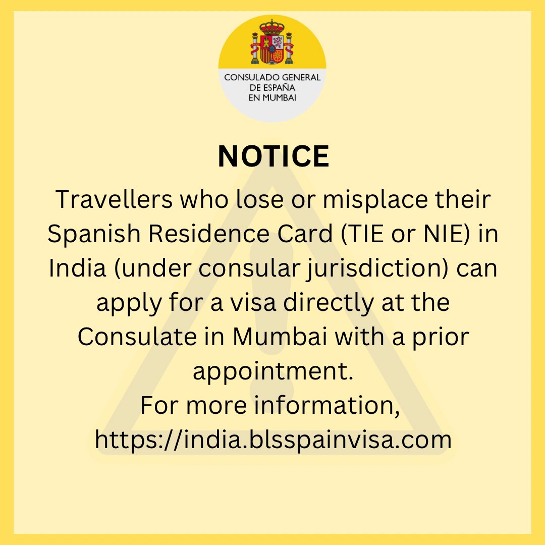 Travellers who lose or misplace their Spanish Residence Card (TIE or NIE) in India (under consular jurisdiction) can apply for a visa directly at the Consulate in Mumbai with a prior appointment. For more information : india.blsspainvisa.com