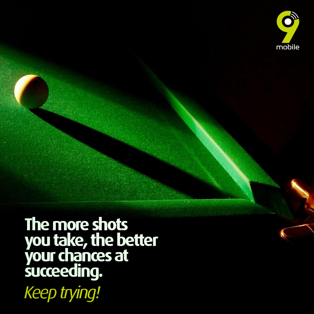 You miss 100% of the shots you don't take. This week, take an action that will take you closer to your goals. #9mobileNG
