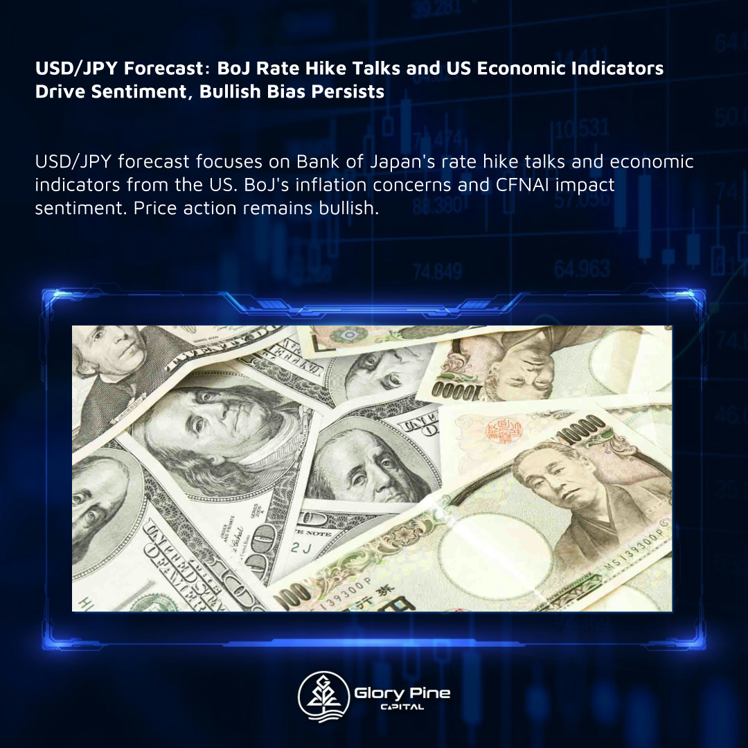 USD/JPY Forecast: BoJ Rate Hike Talks and US Economic Indicators Drive Sentiment, Bullish Bias Persists

#gpc #glorypinecapital #preciousmetals #trading #investment