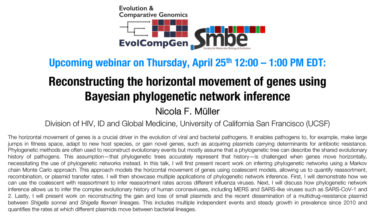 Don't forget! Upcoming EvolCompGen webinar on Thursday, April 25 ay 12pm EDT through iscb.junolive.co 'Reconstructing the horizontal movement of genes using Bayesian phylogenetic network inference' by Nicola Müller @officialSMBE @EvolComp