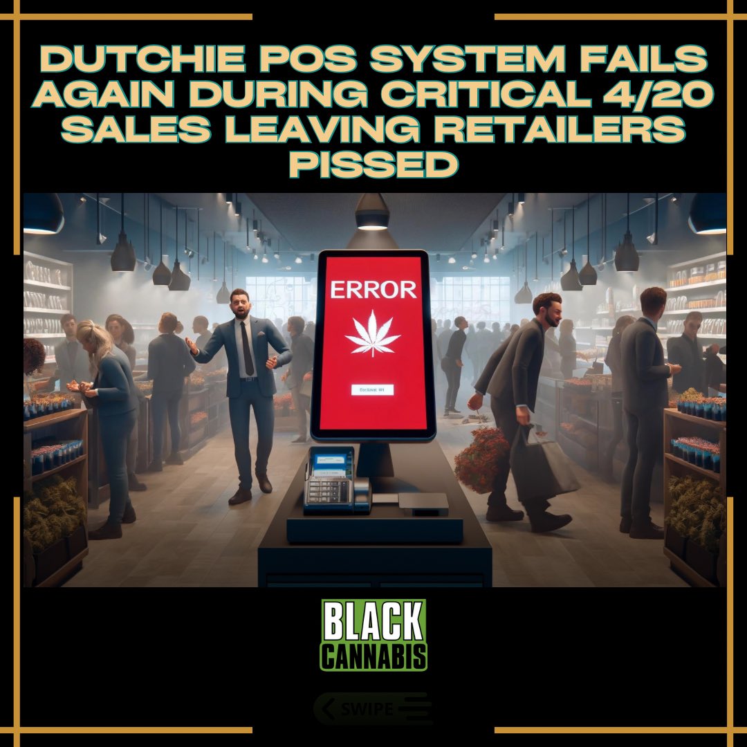 Dutchie's POS fails again during 4/20, turning what should be the biggest sales day into chaos for retailers. 😡 #TechFail #CannabisCommunity blackcannabismagazine.com/dutchie-pos-sy…