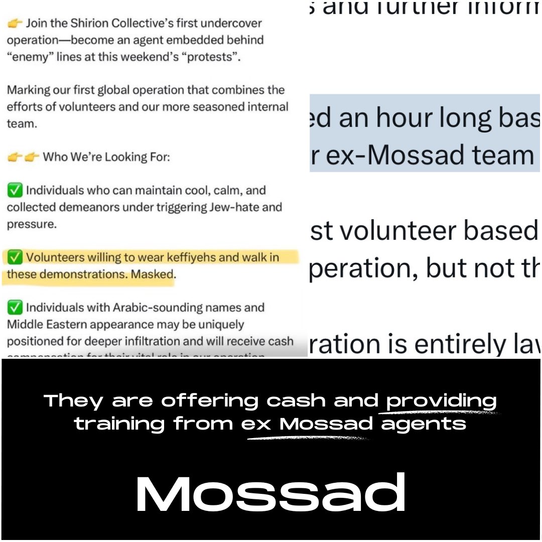 They ask them to wear kuffiyehs and masks and have ex Mossad agents train them on how to carry out nefarious activities “behind enemy lines”