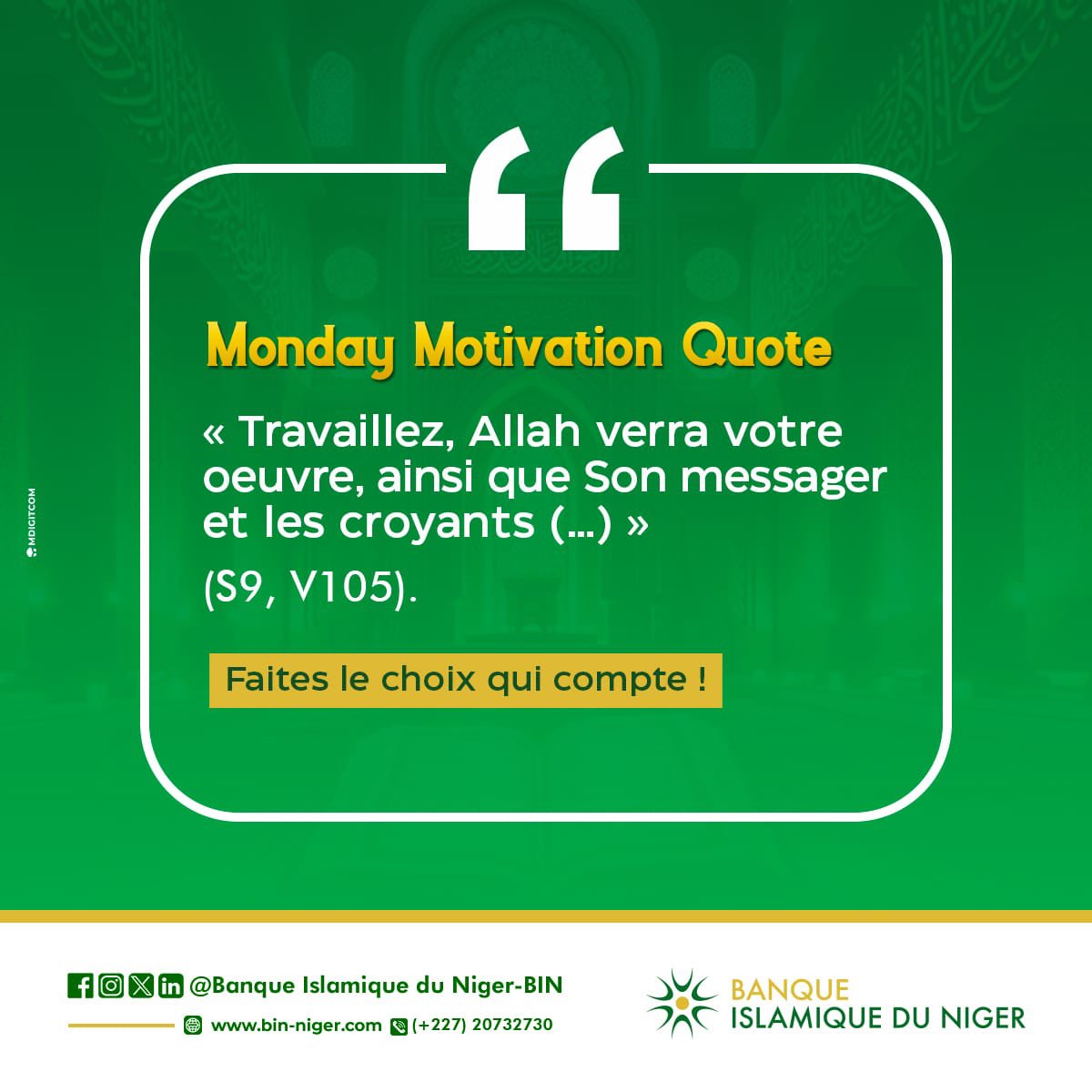 Helloo!
Excellent début de Semaine à vous!
« Travaillez, ALLAH verra votre œuvre ainsi que son messager et les croyants » S9 V105

Faites le choix qui compte!
—————————————
Site Web 🌐 bin-niger.com

#BanqueIslamiqueDuNiger #financeislamique  #BinNiger #banque #Niger