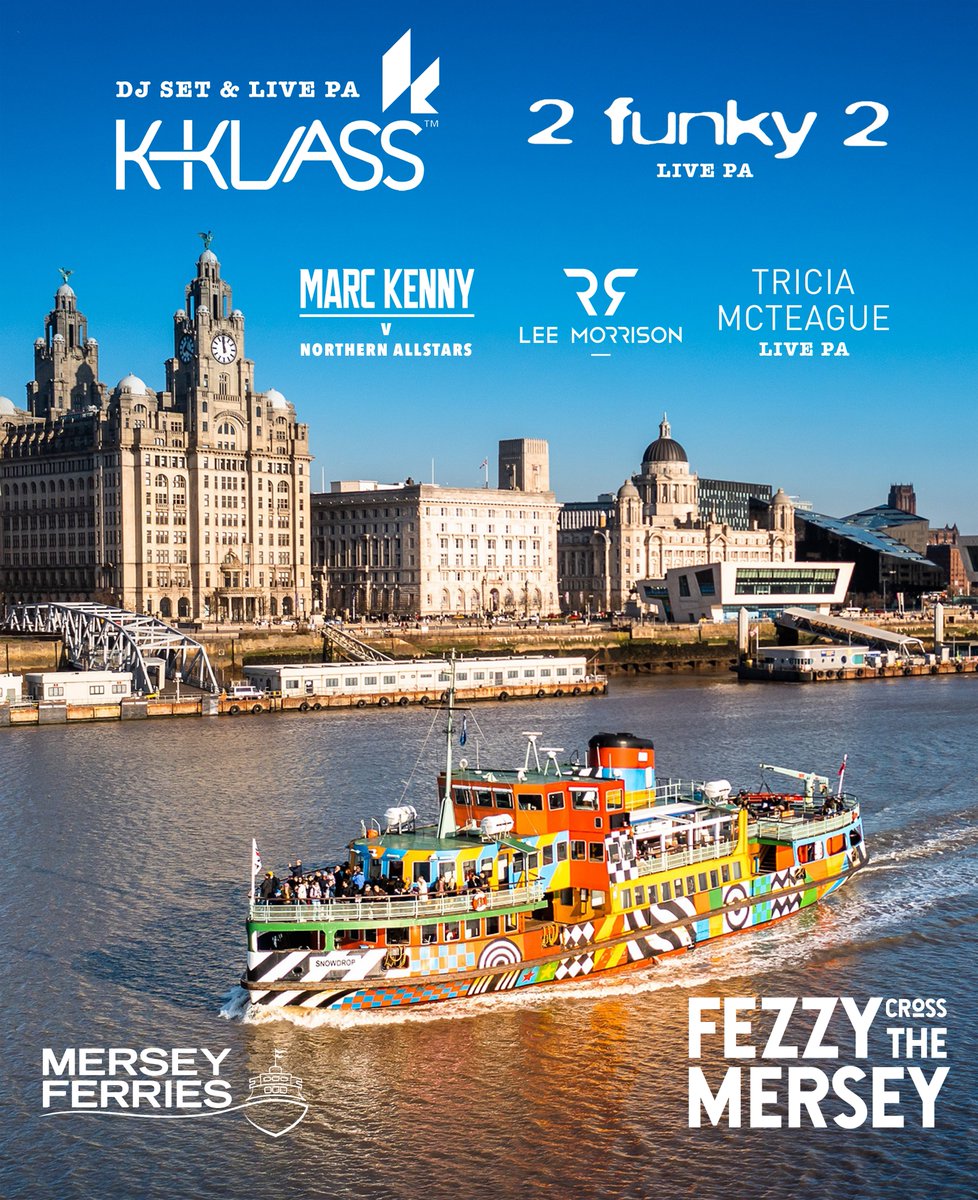 ⛴ |🚨 BREAKING- Fezzy Cross the Mersey line-up announced... This year’s incredible line-up includes: 🔥 90’s dance duo 2Funky2 🎶 Electronic dance group K-Klass 🎤Singer/ songwriter Tricia McTeague 🎧International DJ Lee Morrison Plus, back by popular demand, Evening Cruise