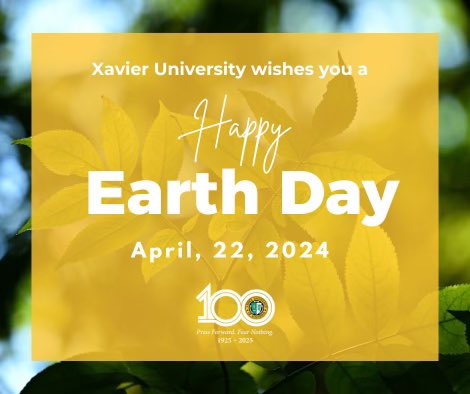 Xavierites! Happy Earth Day! We can celebrate Earth Day every day by cherishing and protecting our planet for generations to come. 🌎 #EarthDay #XULA