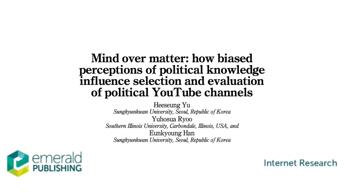 Internet_Res's tweet photo. Recently published article in #InternetResearch Vol 34 Iss 2: “Mind over matter: how biased perceptions of political knowledge influence selection and evaluation of political YouTube channels”. https://t.co/YrUTKQg19w #emerald #featuredpaper #research https://t.co/AXrm3OQr05