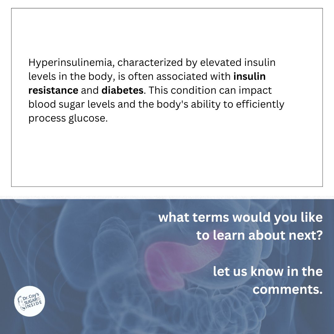 Dr. Coy's word of the day: hyperinsulinemia - a condition that occurs when insulin levels in the blood are higher than normal.