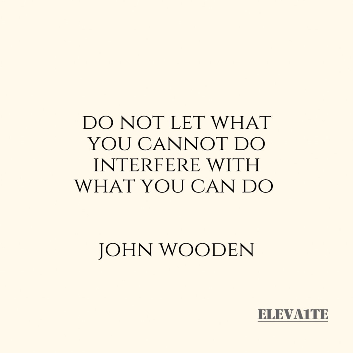 Focus On What You Can Do Igniting Potential With John Wooden #eleva1te #eleva1te100 #r1zefocusconquer #motivation #motivationalquotes #motivationquotes #motivateyourself #chosenone #consistencyiskey #hardworkpaysoff #RiseTogether #dreamchaser #LearnAndGrind #grind #grindset