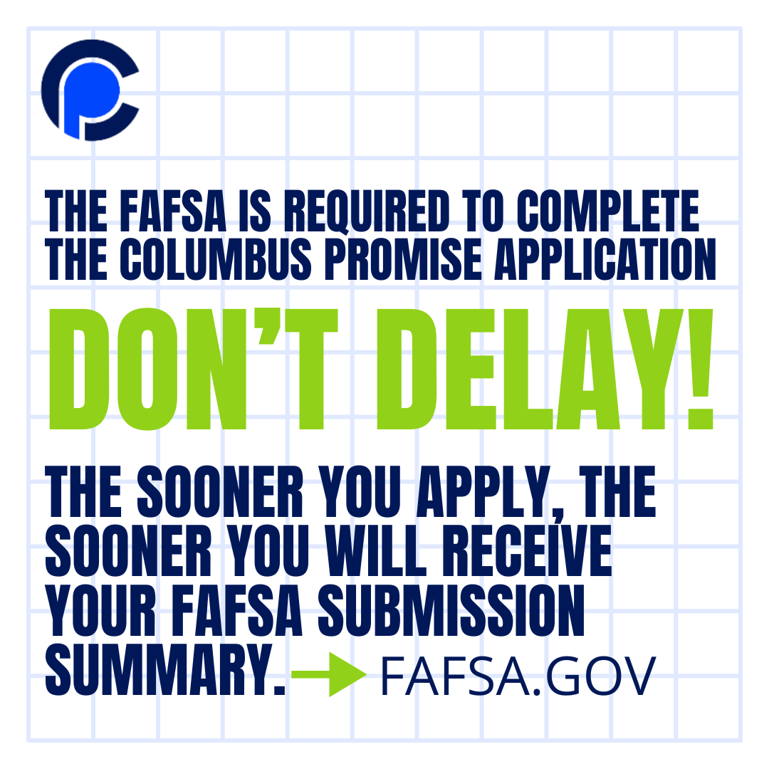 .<a href="/ColsCitySchools/">Columbus City Schools</a> seniors, the priority deadline to apply for the <a href="/cbuspromise/">The Columbus Promise</a> is May 15, but did you know you need your FAFSA Submission Summary to complete your application? Don't delay, head to fafsa.gov today to fill out your FAFSA!