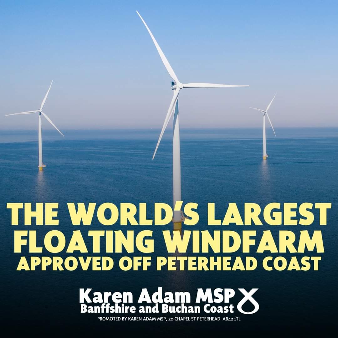 Karen Adam MSP: 💨 It's fantastic news for the Banffshire and Buchan Coast that the first commercial-scale floating windfarm will be built off the coast of Peterhead. This will provide a 'massive boost' to our region and the constituency.