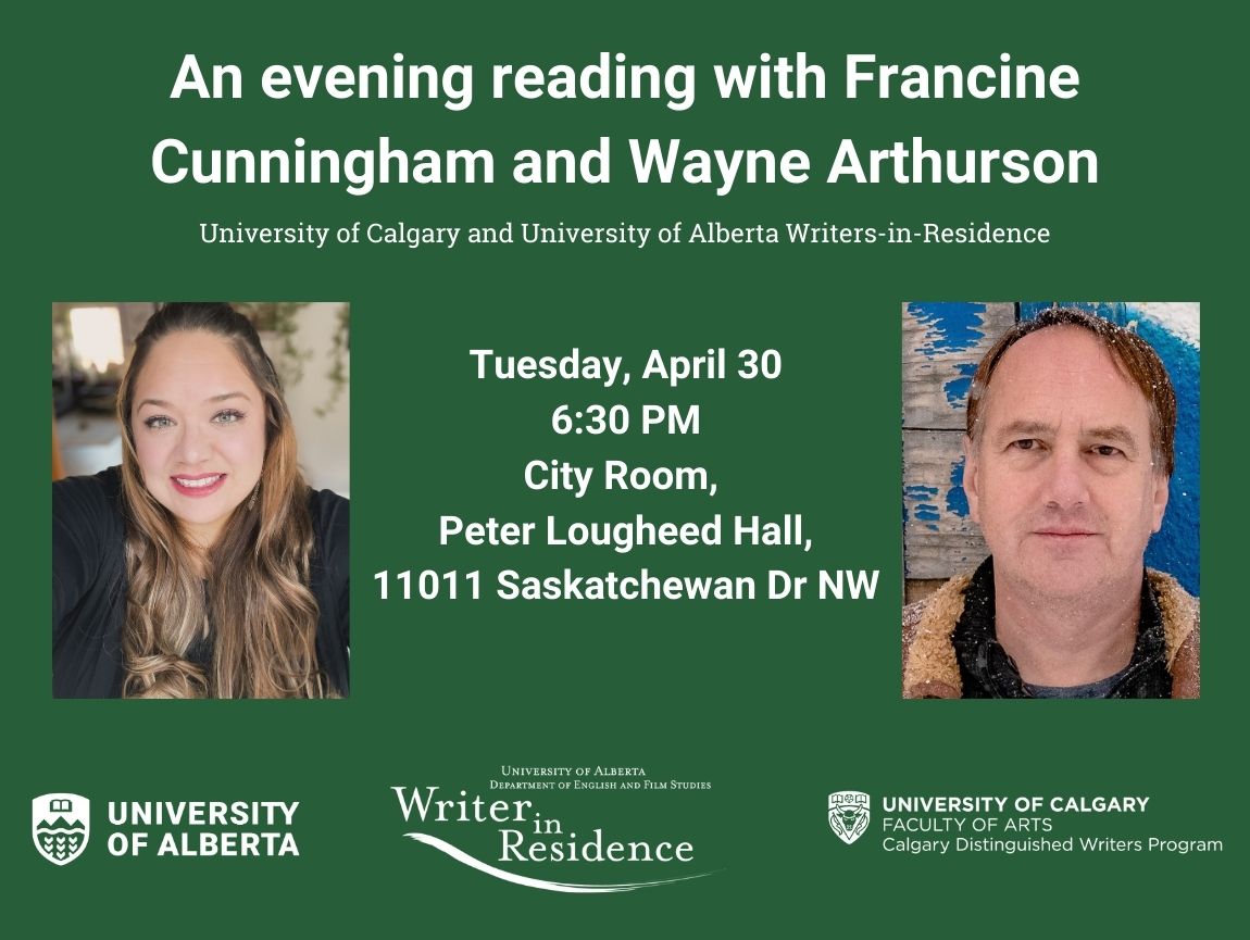 Join us for a joint reading with Francine Cunningham, University of Calgary Writer-in-Residence, and Wayne Arthurson, University of Alberta Writer-in-Residence, on April 30 at 6:30 PM in the City Room (Peter Lougheed Hall) on campus. Learn more: ow.ly/eaaI50RllkU