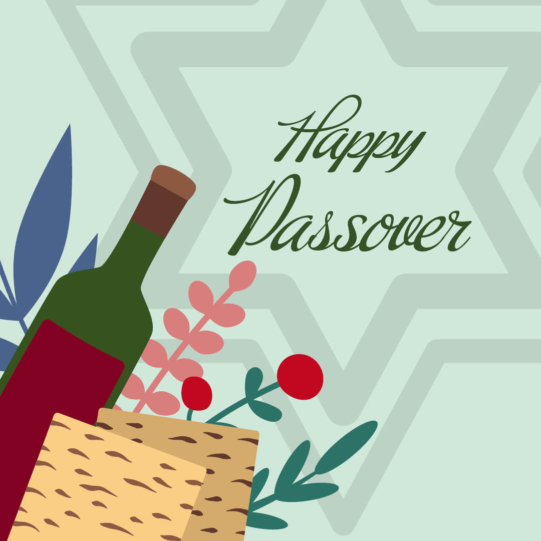 Wishing you and your family a happy Passover!