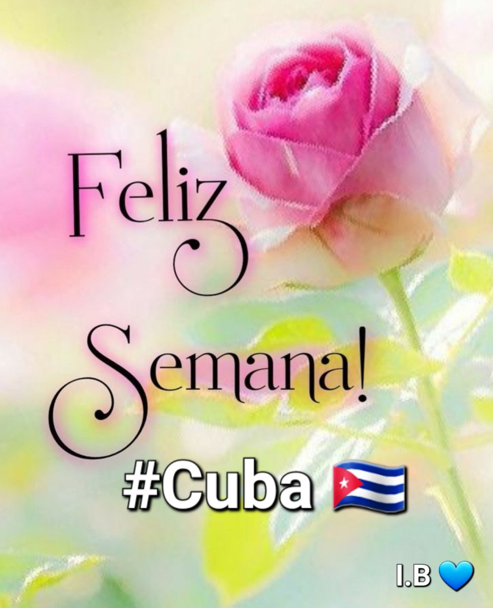 Para toda nuestra gente buena y linda muy lindo y exitoso comienzo de semana. #Cuba 🇨🇺