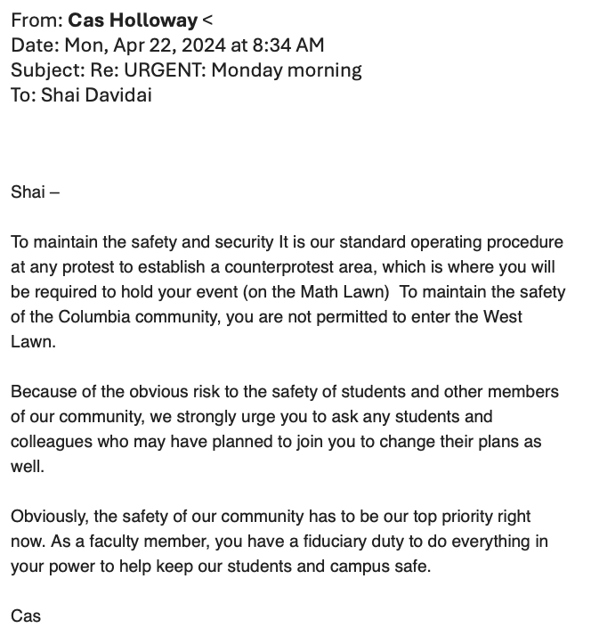 NEW: @NRO has obtained an email from @Columbia COO Cas Holloway to @ShaiDavidai telling the professor he is 'not permitted to enter the West Lawn,' citing 'the obvious risk to the safety of students and other members of our community.'