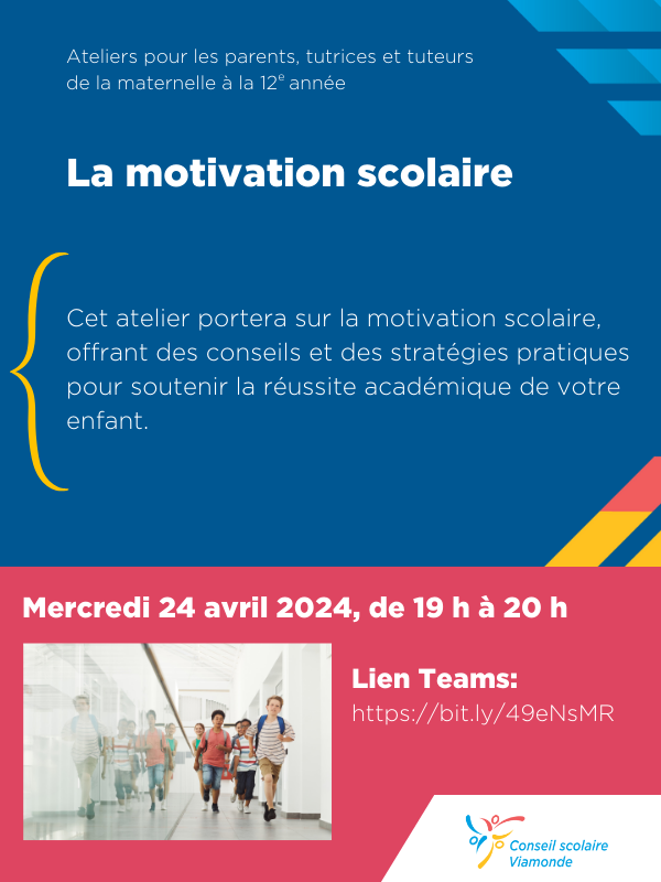 Nous aimerions vous annoncer un atelier qui vous sera offert par les services aux élèves le mercredi 24 avril 2024 à 19h. La thématique de la présentation sera « La motivation scolaire ». Veuillez vous référer à l’affiche ci-jointe pour la description de l’atelier.