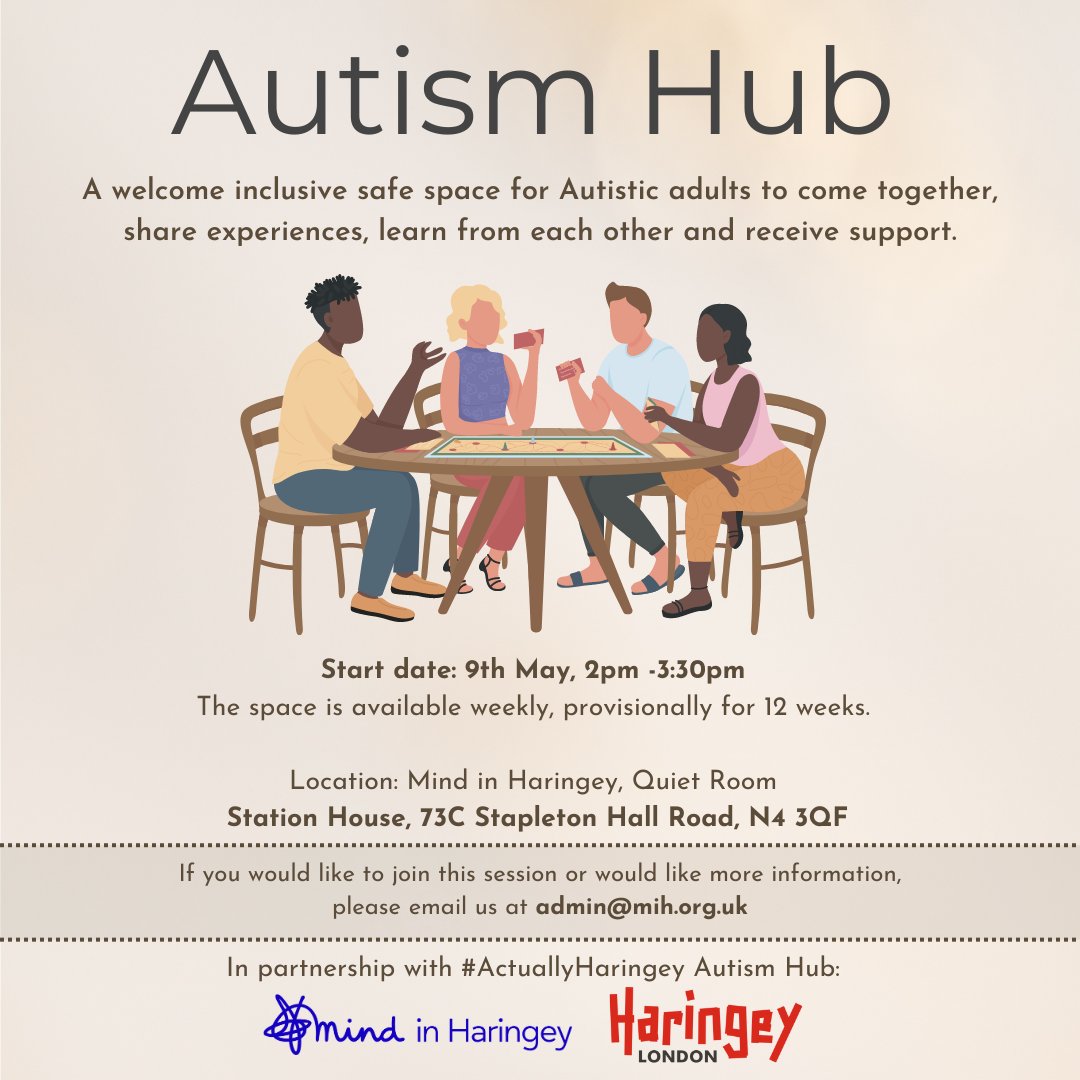 A welcome inclusive safe space for Autistic adults to come together, share experiences, learn from each other and receive support. Start date: 9th May, 2pm -3:30pm, weekly If you would like to join please email: admin@mih.org.uk In partnership with #ActuallyHaringey Autism Hub.