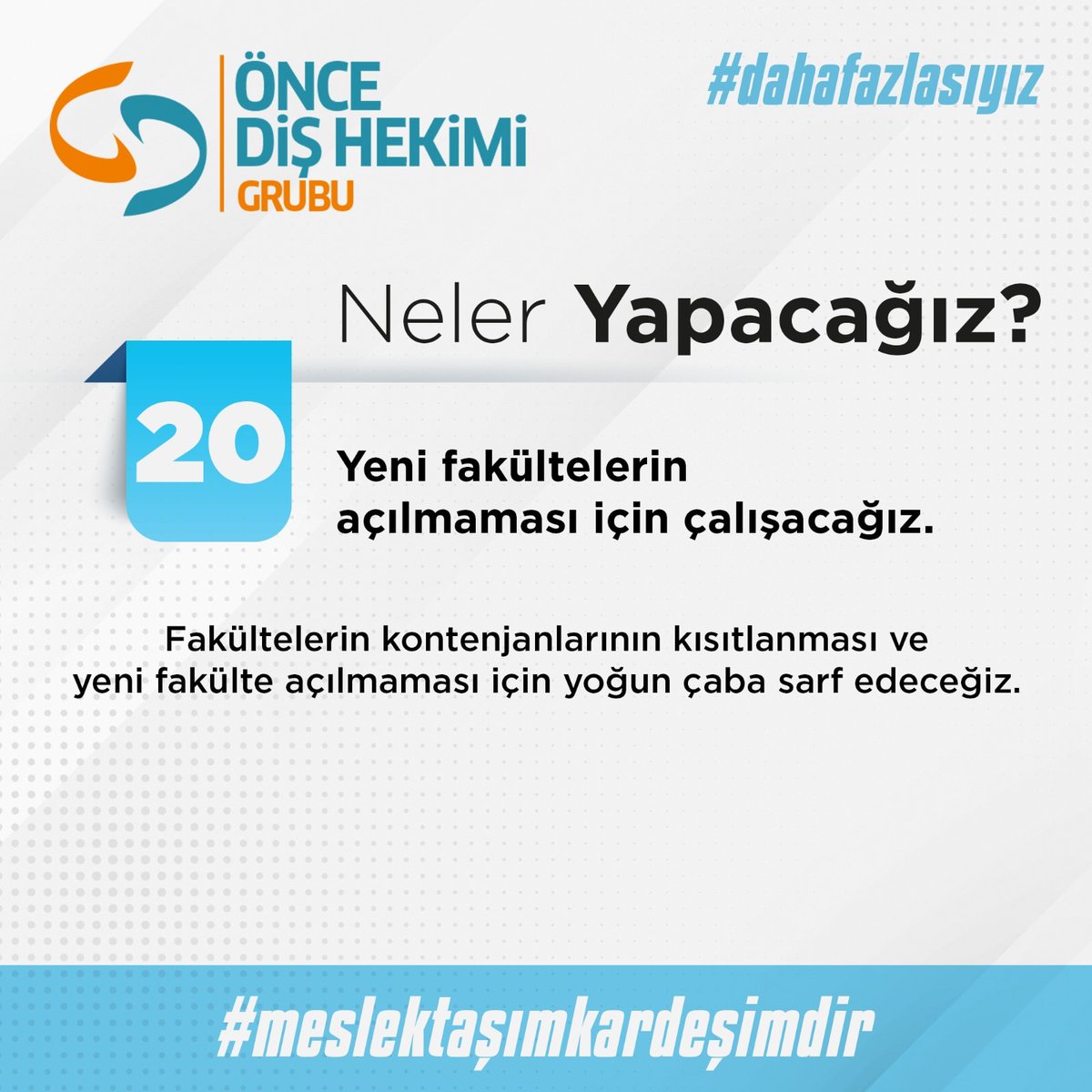 İki yılda yaptıklarımızı, siz değerli meslektaşlarımızla paylaşmıştık. Şimdi, önümüzdeki dönemde neler yapacağımızı açıklamaktan gurur duyuyoruz. 

#MeslektaşımKardeşimdir anlayışı ile #DahaFazlası olmaya devam edeceğiz.

#ÖnceDişHekimi  #DahaFazlasıyız #MeslektaşımKardeşimdir