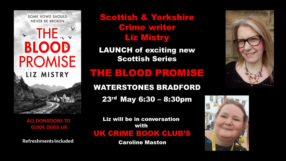 Launch of The Blood Promise 23 May 6:30-8:30 @WaterstonesBD1 Liz will be in conversation with @ukcrimebookclub @carolinemaston @HQstories @lblaUK @AudLinton #crimefiction #readingcommunity Donations @guidedogs Available on Eventbrite bit.ly/3UrDVN7