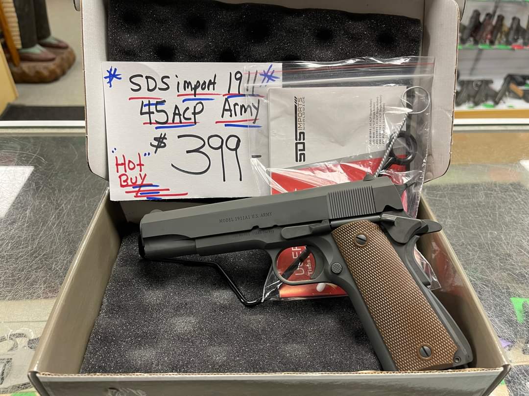 New arrivals!!

Sds import 1911 45 acp army $399