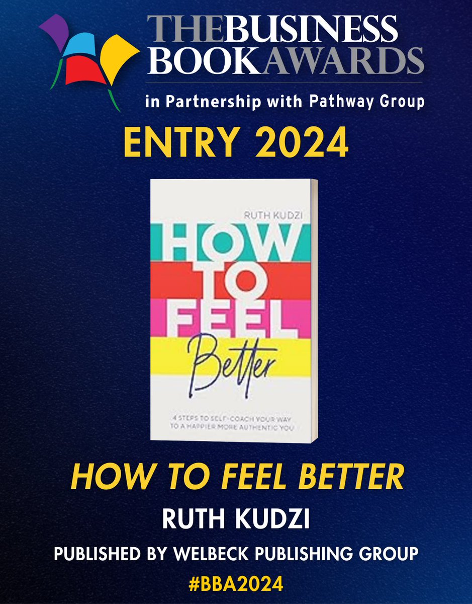 📚 Congratulations to 'How to Feel Better' by @ruthkudzicoach (Published by Welbeck Publishing Group) for being entered in The Business Book Awards 2024 in partnership with @pathwaygroup! 🎉

businessbookawards.co.uk/entries-2024/

#BBA2024 #Books #Author #BusinessBooks