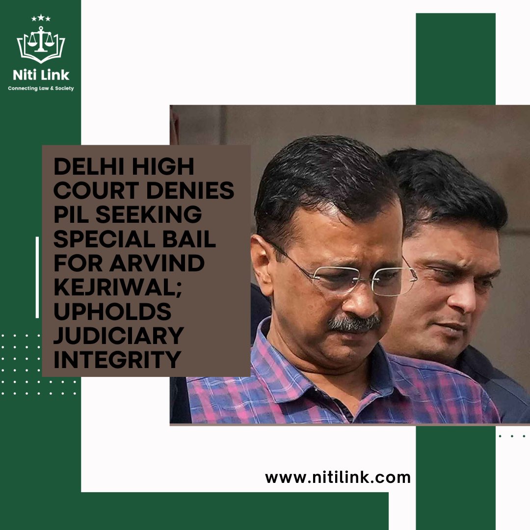 NitiLink's tweet photo. Judicial Vigilance: Kejriwal’s Bail Plea Rejected by Delhi High Court https://t.co/NqpM6WuBaR #delhihighcourt #law #Arvind Kejriwal #cm #delhi #legal #decision #pil #publicinterest # chiefjusticemanmohan #judges #nitilink https://t.co/RSMRAT3li0