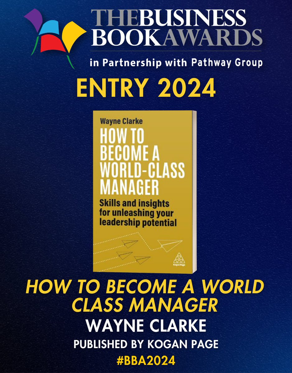 📚 Congratulations to 'How to Become a World Class Manager' by @WCManager (Published by @KoganPage) for being entered in The Business Book Awards 2024 in partnership with @pathwaygroup! 🎉

businessbookawards.co.uk/entries-2024/

#BBA2024 #Books #Author #BusinessBooks