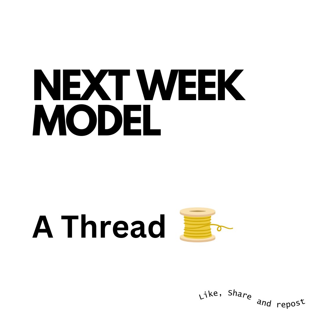A Thread 🧵 Next Week Model💎