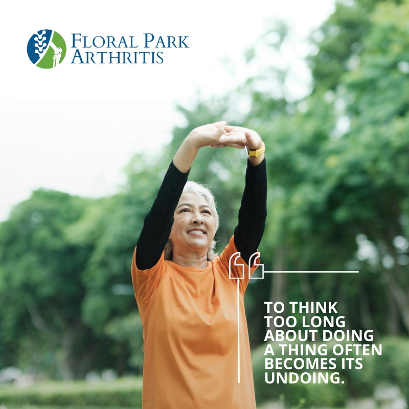 'To think too long about doing a thing often becomes its undoing.' — Eva Young.
.
.
#stretching #livehealthy #rheumatoidarthritis #arthritis #arthritisdoctor #jointpain #painrelief #rheumatologist #QueensNY #NY #FloralParkArthritis