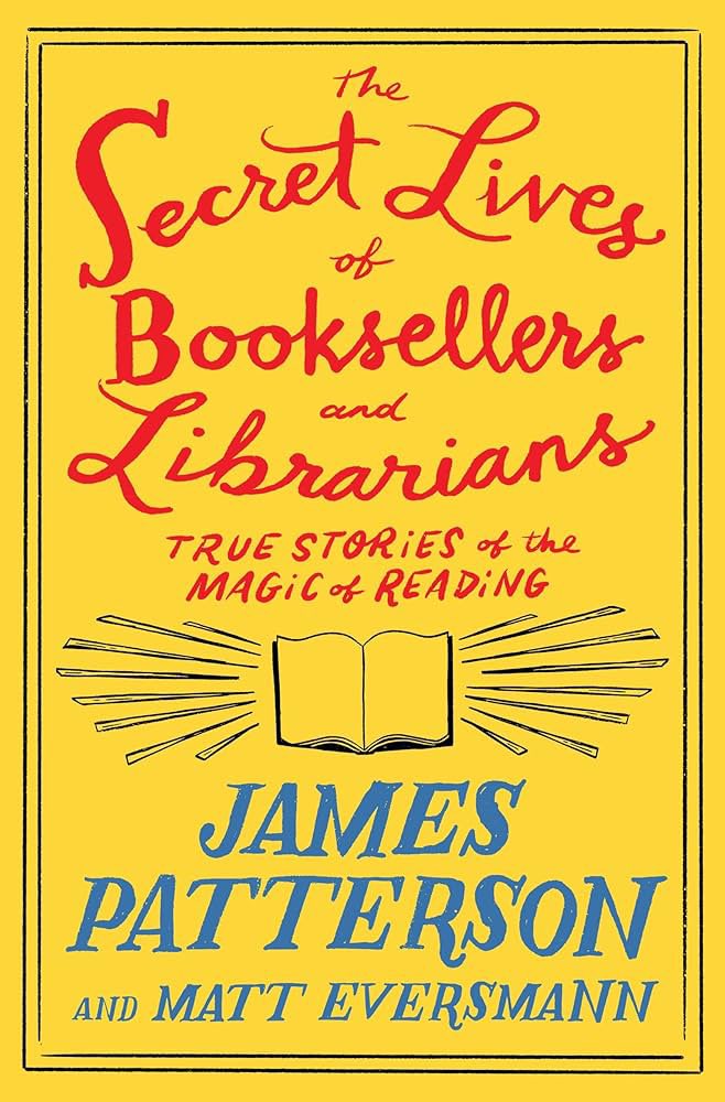 KatieRainer1's tweet image. Happy Alabama School Library Week! I have been listening to @jamespattersonbooks The Secret Lives of Booksellers and Librarians, and it is just what my heart needed. A delightful series of vignettes and essays about the joy we find together in books 💙 #ALLibraries #ASLW2024