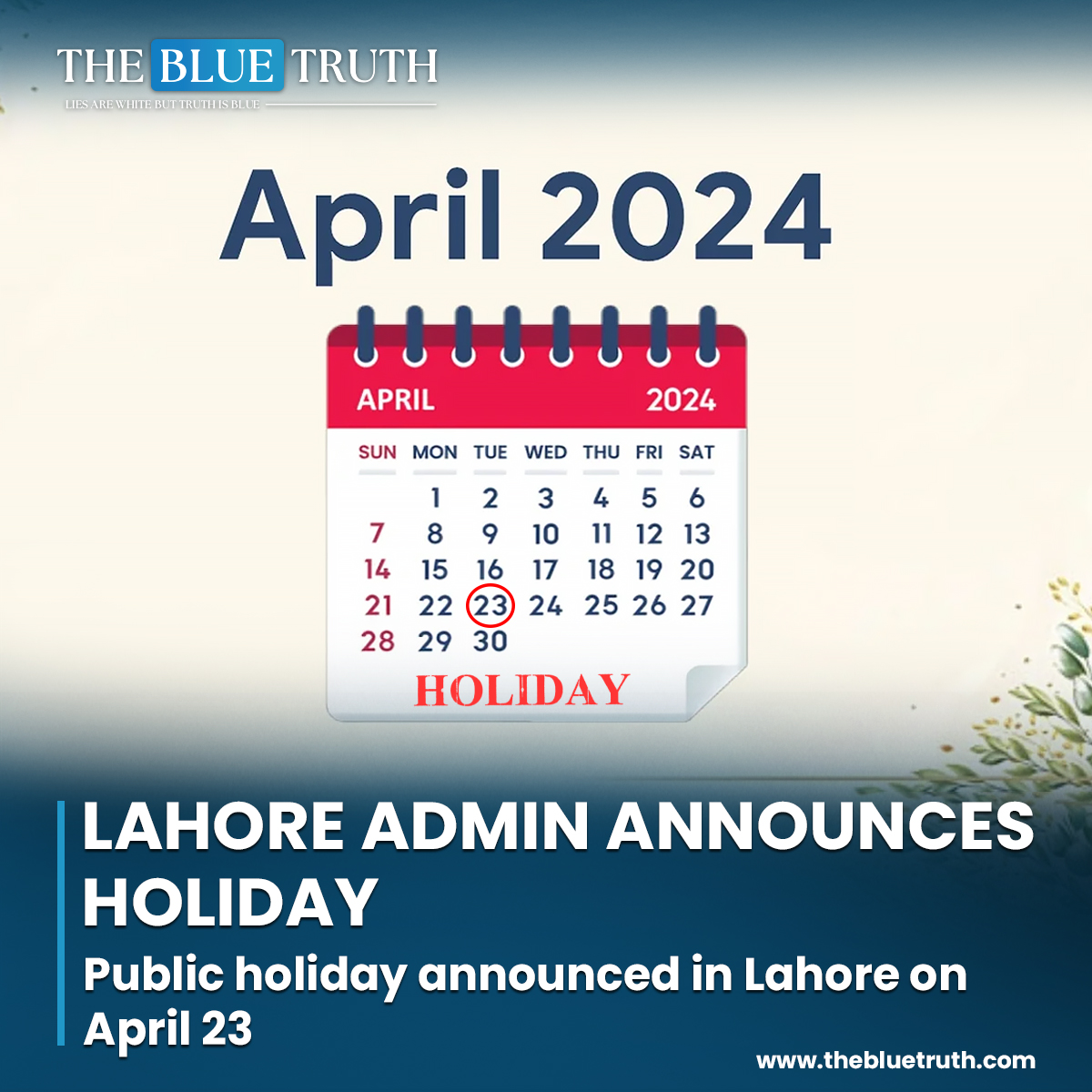 In view of the visit of foreign dignitaries and thereby to avoid the consequent inconvenience to the general public, the 23rd April.
#LahoreHoliday #PublicHoliday #April23
#CityAnnouncement #AdministrativeDecision
#LocalGovernment #HolidayNotice #LahoreCity #tbt #thebluetruth