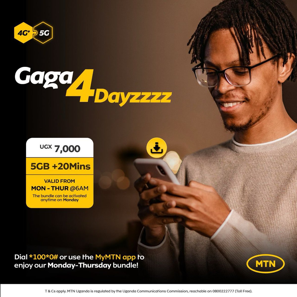 Every day is GAGA Day with @mtnug’s #Gaga4Dayzzzz. 💛 The newly rolled out bundle runs Monday till Thursday. 5GB of #MTNInternet and 20 minutes of talk time are what you get at only 7K. Use the #MyMTN App mtn.co.ug/mymtn or dial *100*0# to activate. #UnstoppableNetwork