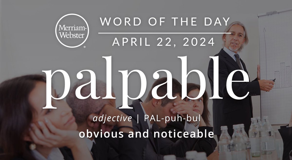 The #WordOfTheDay is ‘palpable.’ ow.ly/vWnJ50RknOw