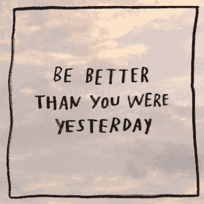 My motivational tip of the day! In chasing goals strive to always be better today than you were yesterday .