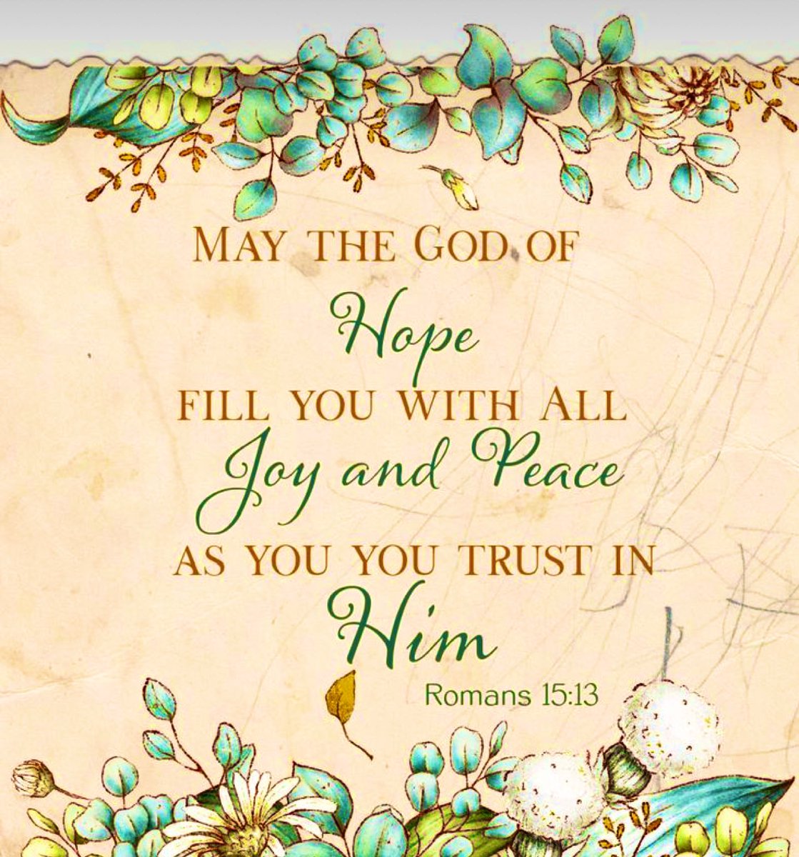 May the God of Hope fill you with all joy and peace as you trust in him, so that you may overflow with hope by the power of the Holy Spirit. #HOPEandFUTURE
