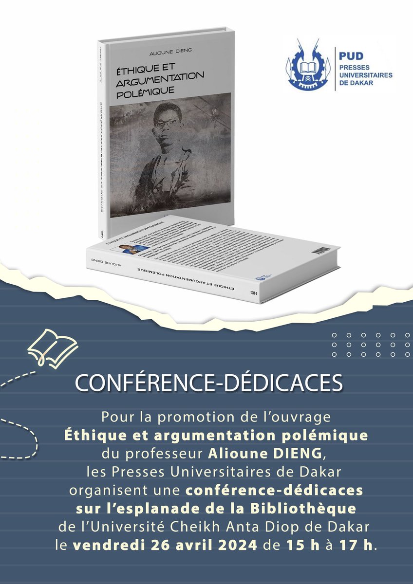 Pour la promotion de l'ouvrage Éthique et argumentation polémique du professeur Alioune DIENG, les Presses Universitaires de Dakar organisent une conférence-dédicaces sur l'esplanade de la Bibliothèque de l'Université Cheikh Anta Diop de Dakar le vendredi 26 avril 2024 à 15h.