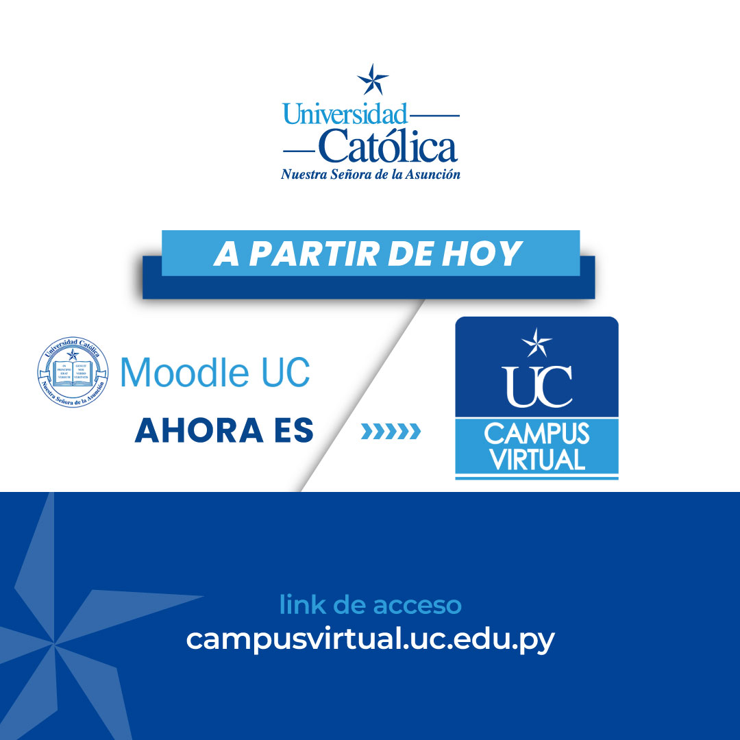 ¡#ComunidadUC! 📣

Hemos renovado nuestra plataforma educativa. ¡Moodle UC ahora es 𝗖𝗮𝗺𝗽𝘂𝘀 𝗩𝗶𝗿𝘁𝘂𝗮𝗹 𝗨𝗖! 🎉

Accederás al mismo contenido que te ayudará a alcanzar tus metas académicas, pero con el nuevo link de acceso 📚✨

🔗 Enlace: campusvirtual.uc.edu.py