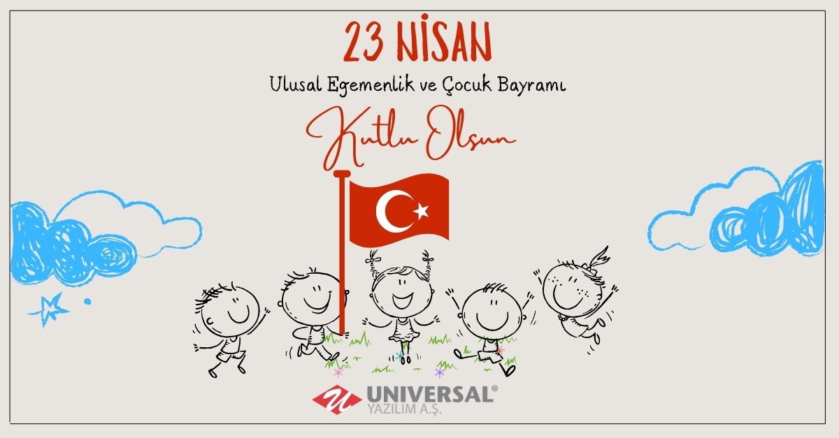23 Nisan Ulusal Egemenlik ve Çocuk Bayramı Kutlu Olsun...