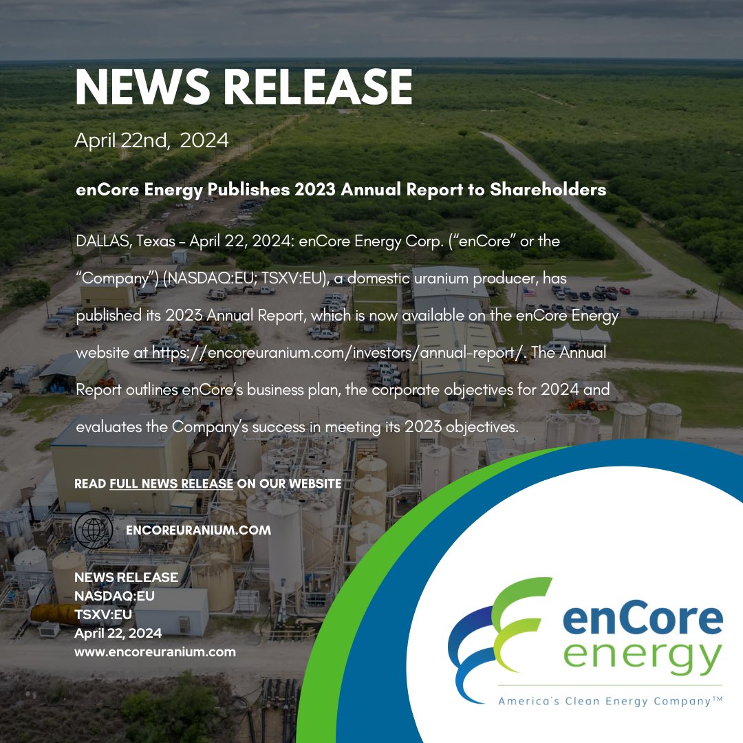 📢News Release: April 22nd, 2024 ✅enCore Energy Publishes 2023 Annual Report to Shareholders DALLAS, Texas – April 22, 2024: enCore Energy Corp. (“enCore” or the “Company”) (NASDAQ:EU; TSXV:EU), a domestic uranium producer, has published its 2023 Annual Report, which is now…