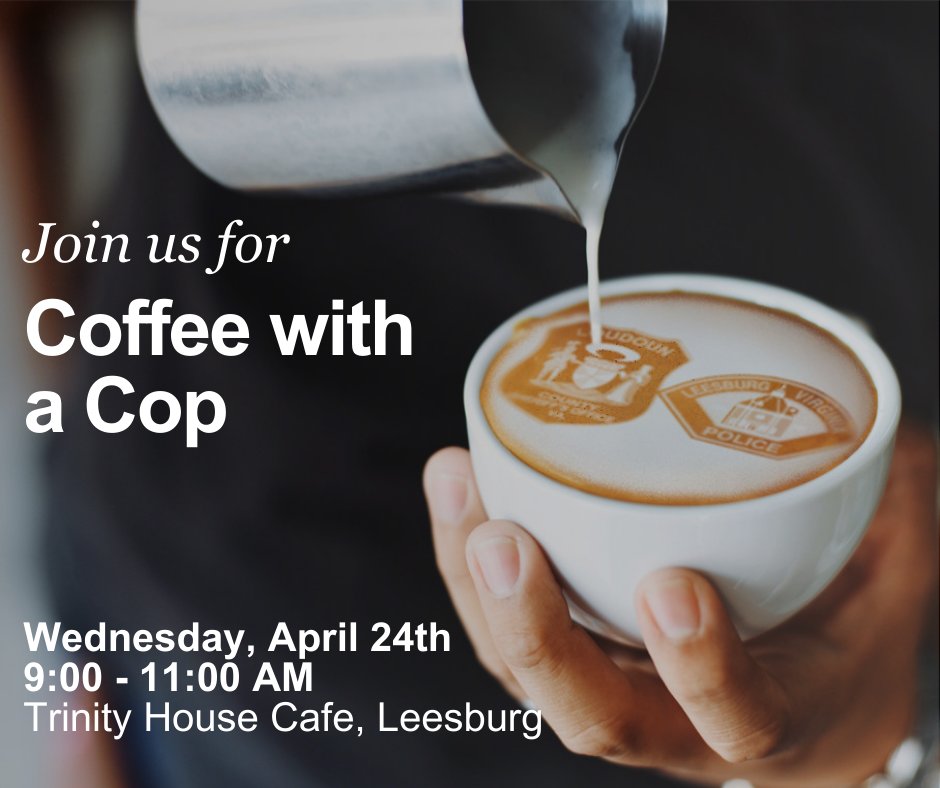 Join @LeesburgPolice & @LoudounSheriff Wed 4/24, 9-11a at Trinity House Café (101 E Market St) for Coffee with a Cop. 🚓👮‍♀️👮☕

Bring your ?s, bring your smiles, & let's chat! No agendas, just friendly conversation & a chance to get to know your local officers.

#CoffeeWithACop