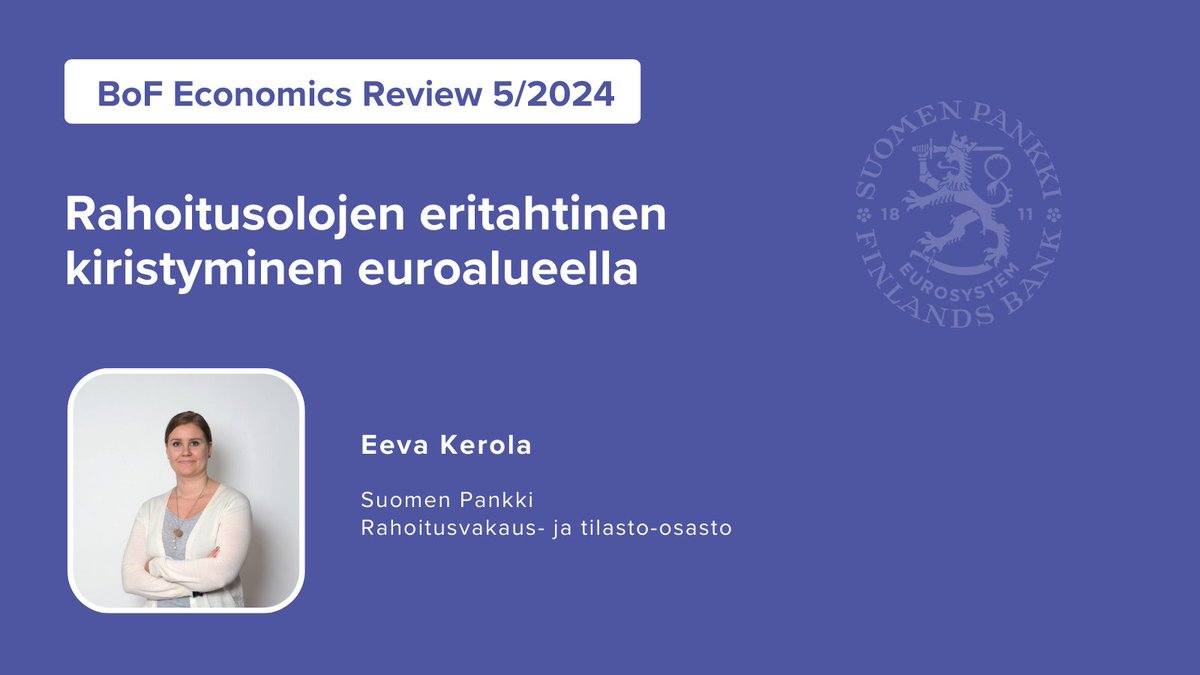 BoF Economics Review 5/2024 Eeva Kerola: Rahoitusolojen eritahtinen kiristyminen euroalueella publications.bof.fi/handle/10024/5… #korot #rahapolitiikka #rahoitusolot