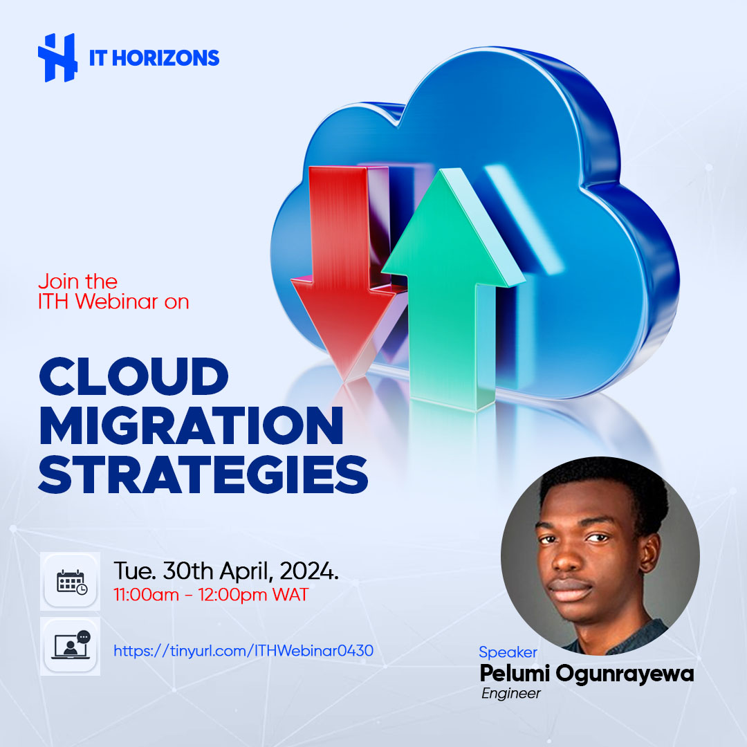 Ready for Lift-Off to the Cloud? 
Join our FREE Cloud Migration Services webinar on April 30, 11 AM WAT & navigate the journey smoothly. 
Register Via tinyurl.com/ITHWebinar0430
