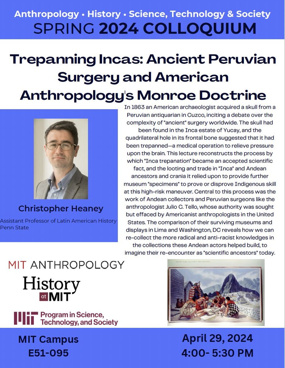 I'll be back in Cambridge, MA next Monday to talk at MIT. I'll get into how 'ancient trepanation' or cranial surgery was given an existence via 19th and 20th century 'ancient Peruvian' and 'Inca' examples, and the political stakes of it becoming 'Andean.' history.mit.edu/.../trepanning…