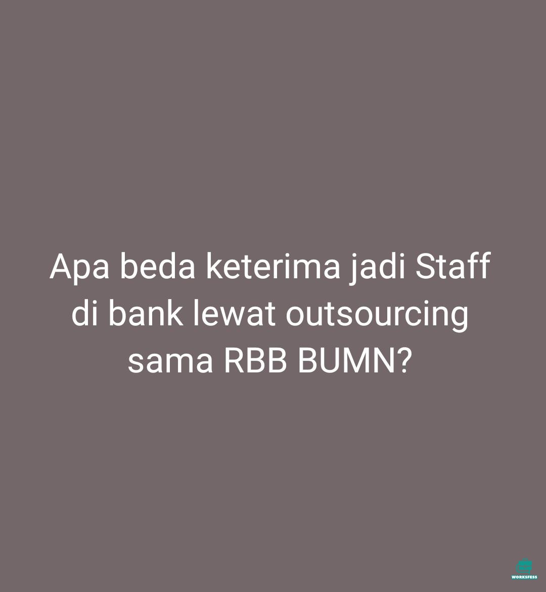 Work! Kenapa msuk lewat outsourcing lebih gampang?