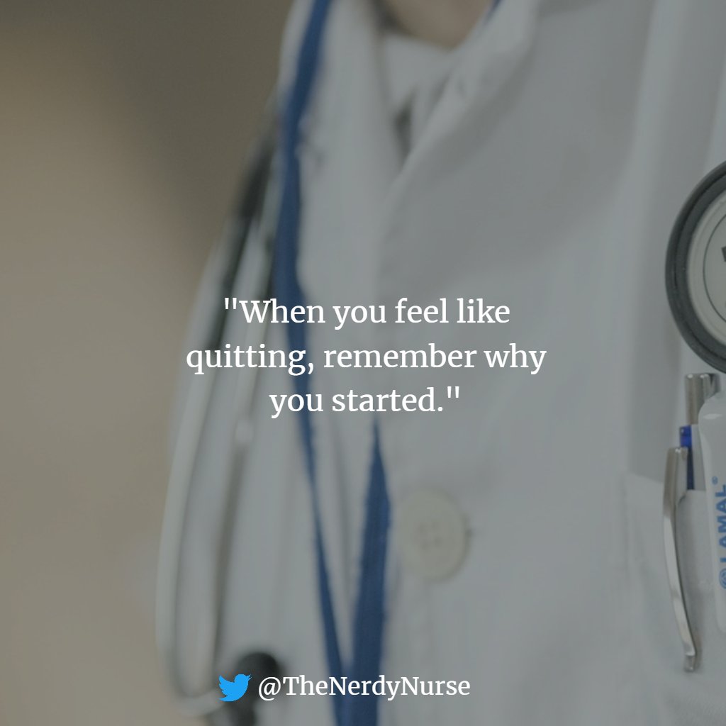 TheNerdyNurse's tweet photo. "When you feel like quitting, remember why you started." https://t.co/NUXatTx66q