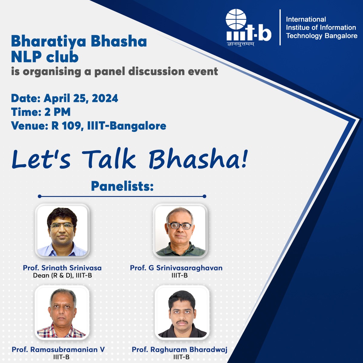 The Bharatiya Bhasha NLP Club is organising a panel discussion titled “Let’s Talk Bhasha” on April 25 at 2 PM at IIIT-Bangalore. You can also join the discussion online through Zoom: us06web.zoom.us/j/85860277374?… Meeting ID: 858 6027 7374 Passcode: 152151 #IIITB #IIITBangalore